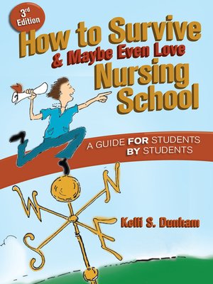cover image of How to Survive and Maybe Even Love Nursing School